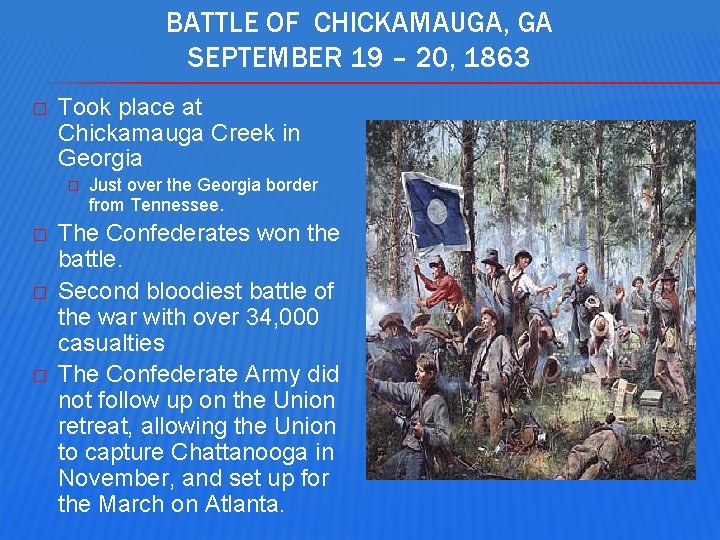 BATTLE OF CHICKAMAUGA, GA SEPTEMBER 19 – 20, 1863 � Took place at Chickamauga