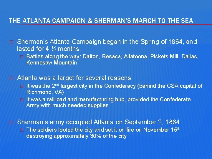 THE ATLANTA CAMPAIGN & SHERMAN’S MARCH TO THE SEA � Sherman’s Atlanta Campaign began