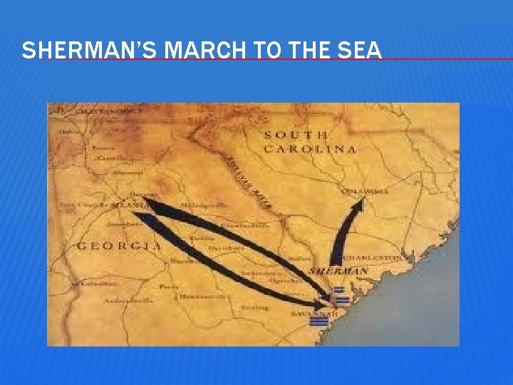 SHERMAN’S MARCH TO THE SEA 