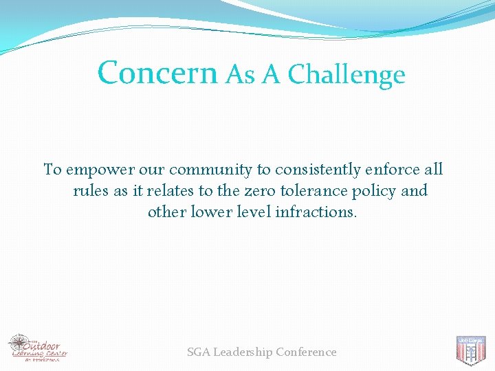 Concern As A Challenge To empower our community to consistently enforce all rules as