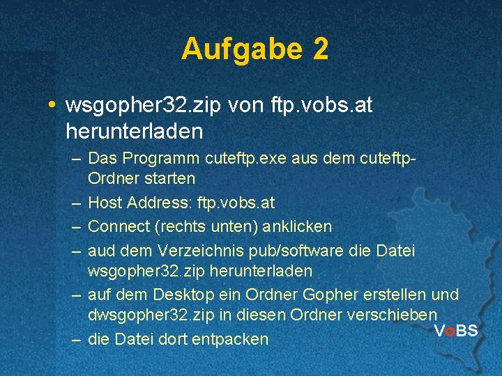 Aufgabe 2 wsgopher 32. zip von ftp. vobs. at herunterladen – Das Programm cuteftp.