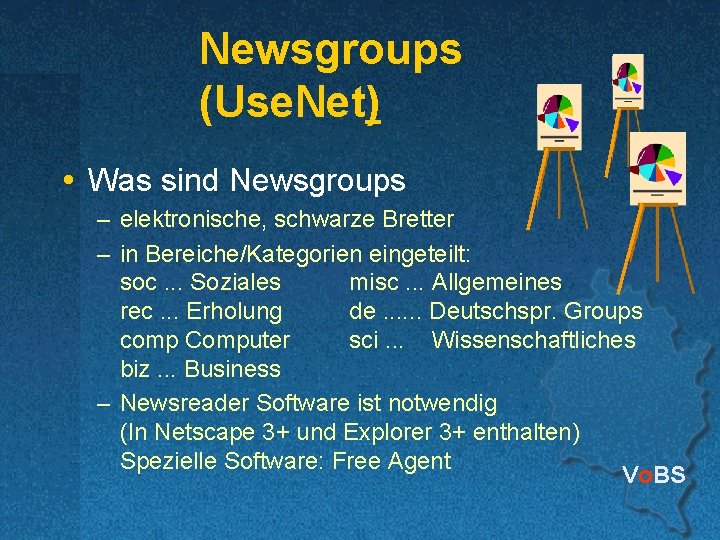 Newsgroups (Use. Net) Was sind Newsgroups – elektronische, schwarze Bretter – in Bereiche/Kategorien eingeteilt: