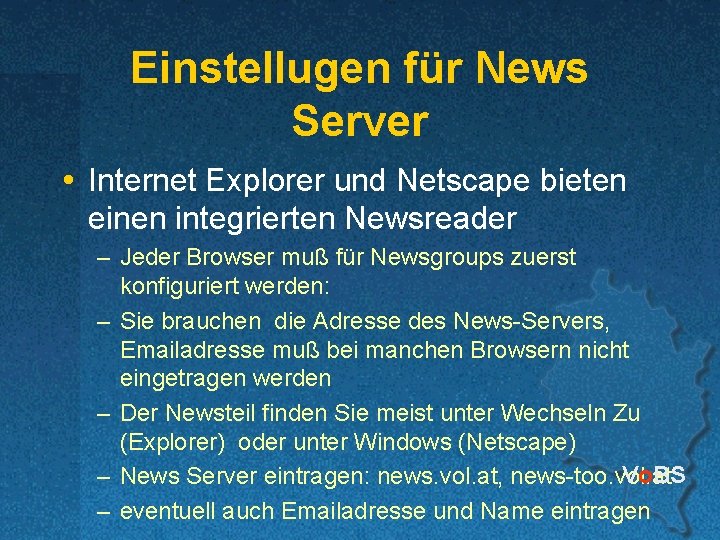 Einstellugen für News Server Internet Explorer und Netscape bieten einen integrierten Newsreader – Jeder