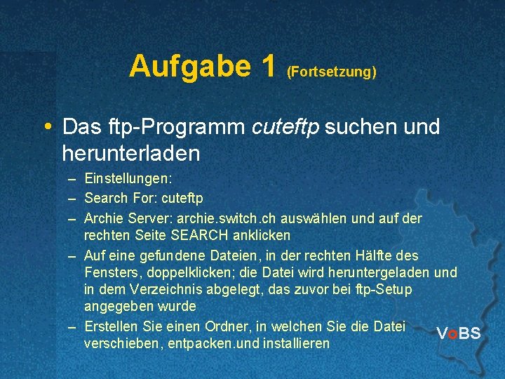 Aufgabe 1 (Fortsetzung) Das ftp-Programm cuteftp suchen und herunterladen – Einstellungen: – Search For: