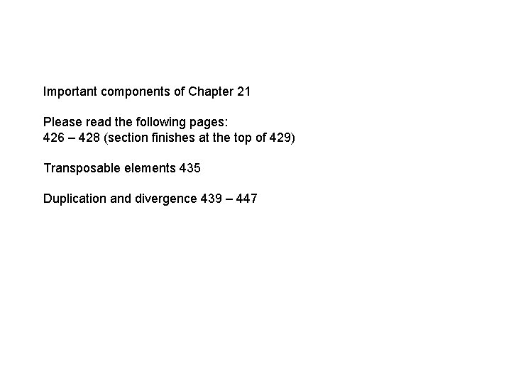 Important components of Chapter 21 Please read the following pages: 426 – 428 (section