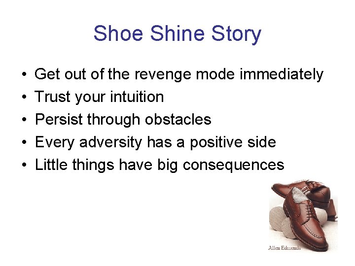 Shoe Shine Story • • • Get out of the revenge mode immediately Trust
