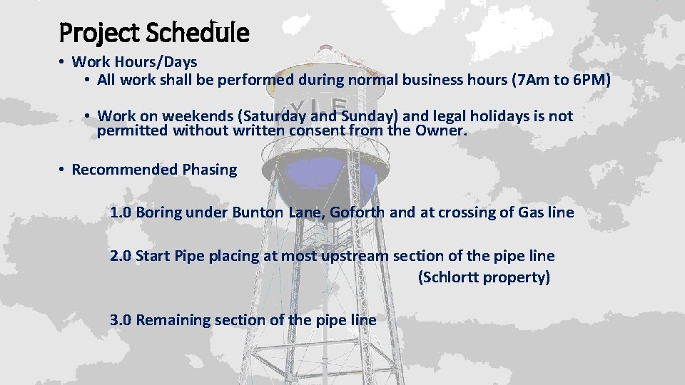 Project Schedule • Work Hours/Days • All work shall be performed during normal business