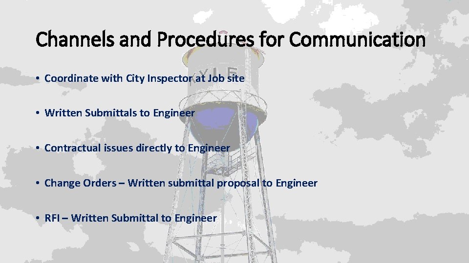 Channels and Procedures for Communication • Coordinate with City Inspector at Job site •