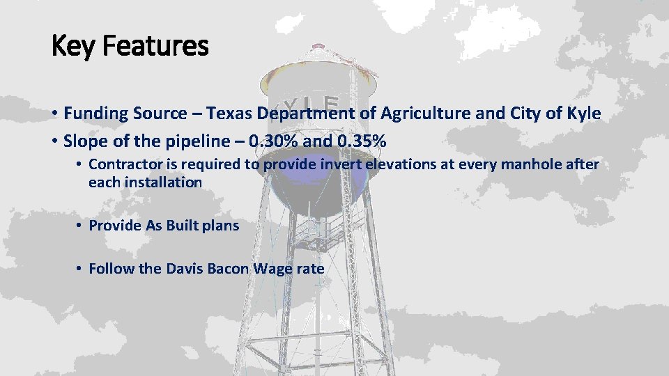 Key Features • Funding Source – Texas Department of Agriculture and City of Kyle