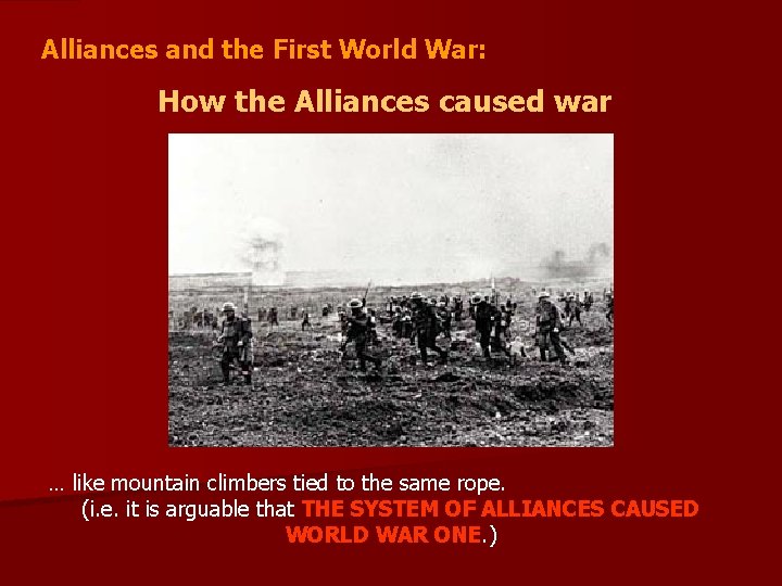 Alliances and the First World War: How the Alliances caused war … like mountain
