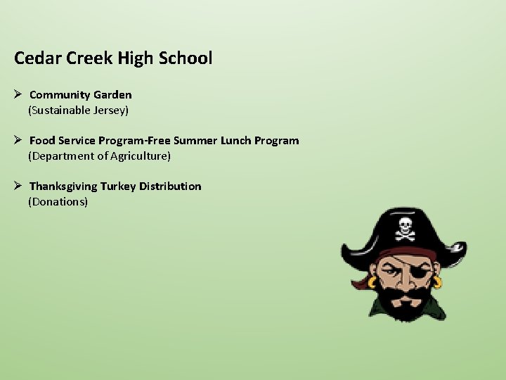 Cedar Creek High School Ø Community Garden (Sustainable Jersey) Ø Food Service Program-Free Summer