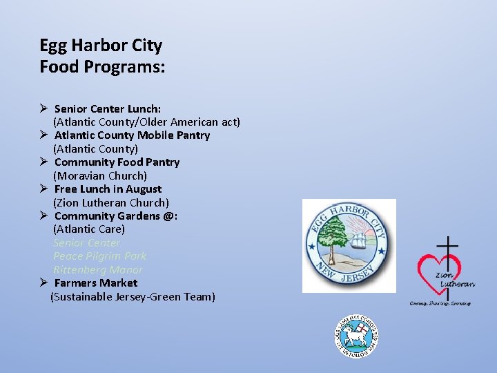 Egg Harbor City Food Programs: Ø Senior Center Lunch: (Atlantic County/Older American act) Ø