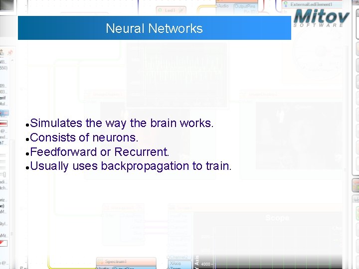 Neural Networks Simulates the way the brain works. Consists of neurons. Feedforward or Recurrent. Neural Networks Simulates the way the brain works. Consists of neurons. Feedforward or Recurrent.