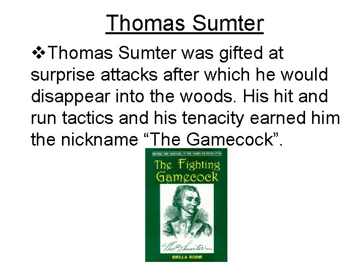 Thomas Sumter v. Thomas Sumter was gifted at surprise attacks after which he would