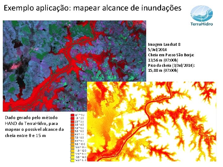 Exemplo aplicação: mapear alcance de inundações Imagem Landsat 8 5/Jul/2014 Cheia em Passo São