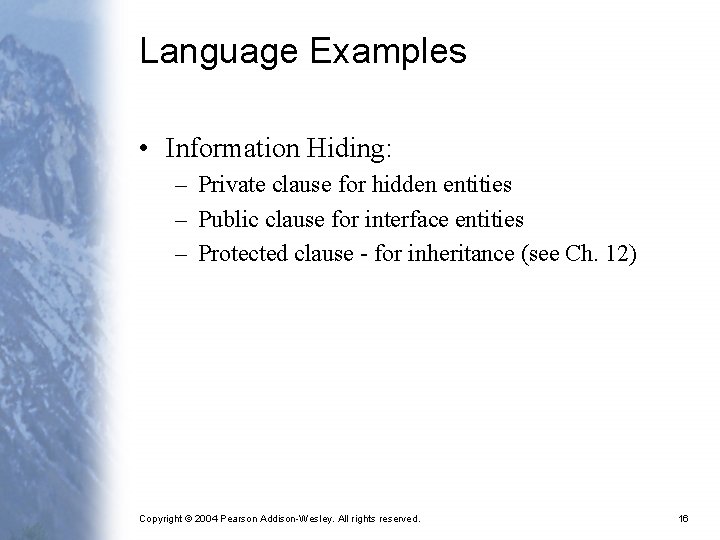 Language Examples • Information Hiding: – Private clause for hidden entities – Public clause
