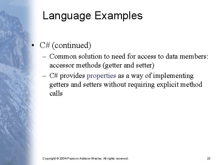 Language Examples • C# (continued) – Common solution to need for access to data