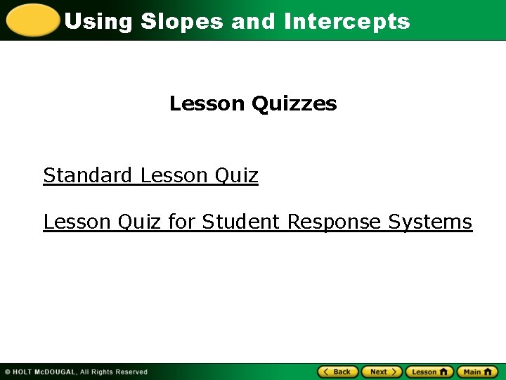 Using Slopes and Intercepts Lesson Quizzes Standard Lesson Quiz for Student Response Systems 