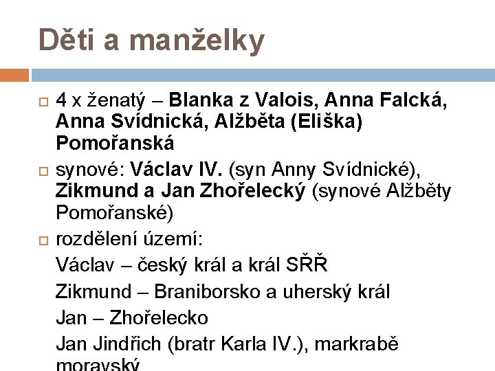 Děti a manželky 4 x ženatý – Blanka z Valois, Anna Falcká, Anna Svídnická,