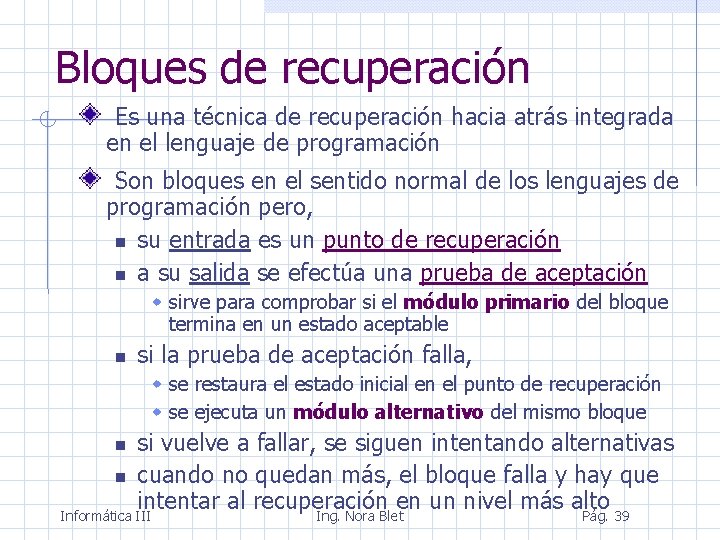 Bloques de recuperación Es una técnica de recuperación hacia atrás integrada en el lenguaje