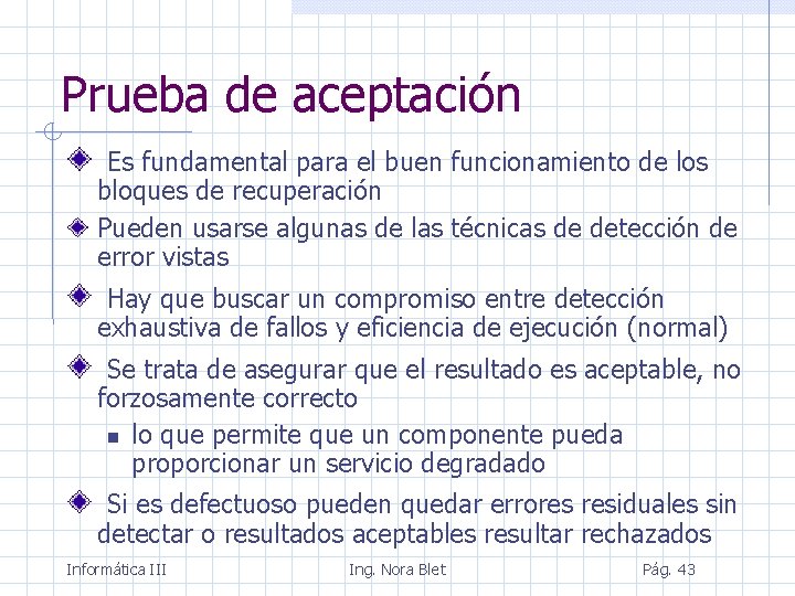 Prueba de aceptación Es fundamental para el buen funcionamiento de los bloques de recuperación