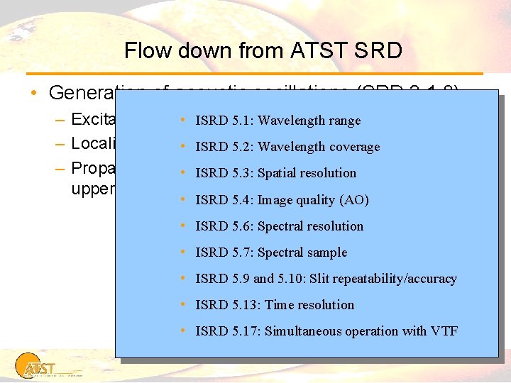 Flow down from ATST SRD • Generation of acoustic oscillations (SRD 3. 1. 8)