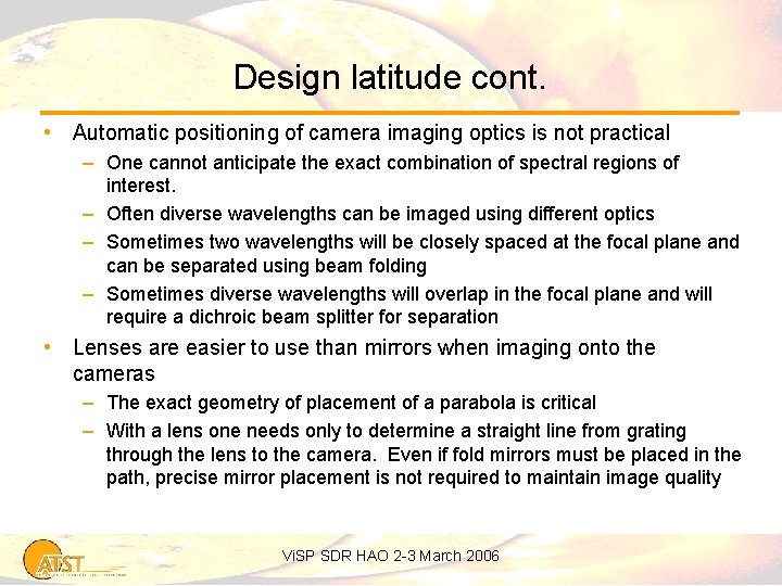 Design latitude cont. • Automatic positioning of camera imaging optics is not practical –