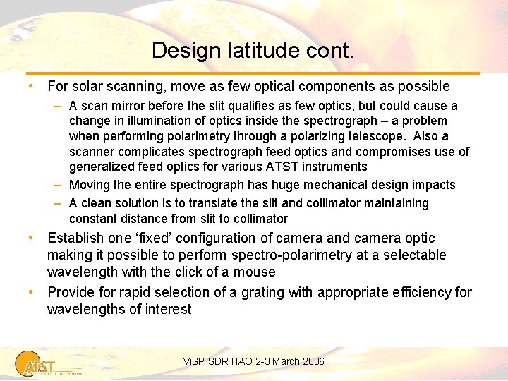 Design latitude cont. • For solar scanning, move as few optical components as possible