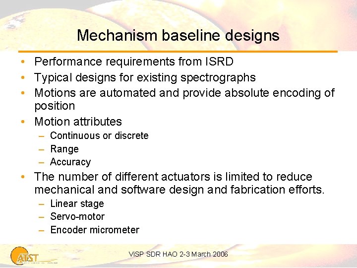 Mechanism baseline designs • Performance requirements from ISRD • Typical designs for existing spectrographs