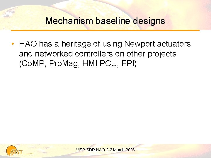Mechanism baseline designs • HAO has a heritage of using Newport actuators and networked