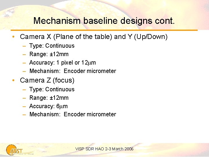 Mechanism baseline designs cont. • Camera X (Plane of the table) and Y (Up/Down)