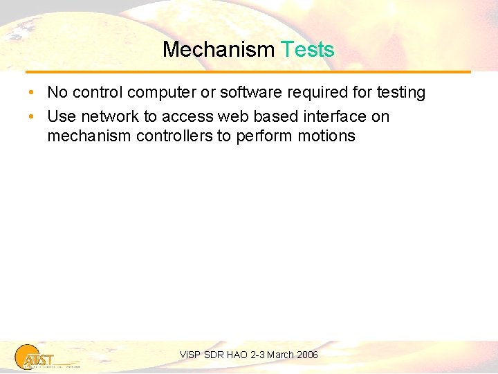 Mechanism Tests • No control computer or software required for testing • Use network