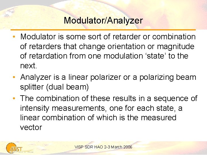 Modulator/Analyzer • Modulator is some sort of retarder or combination of retarders that change