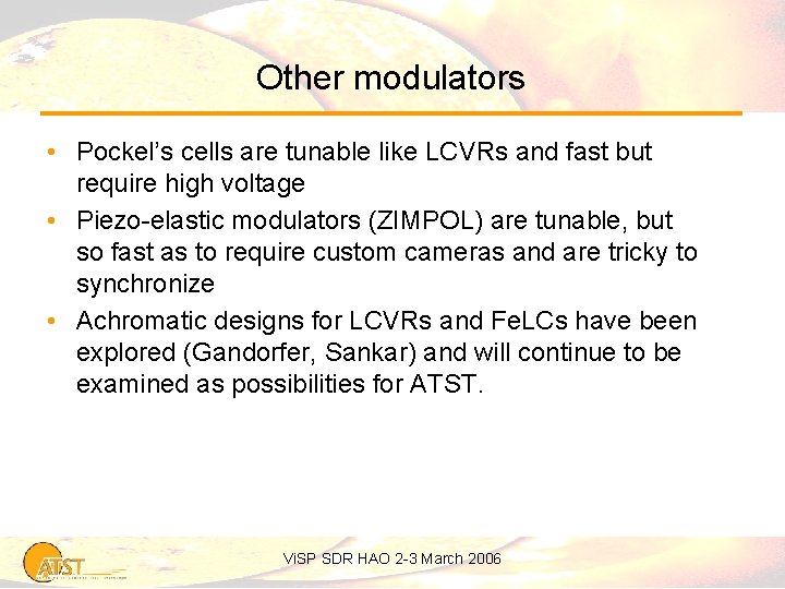 Other modulators • Pockel’s cells are tunable like LCVRs and fast but require high