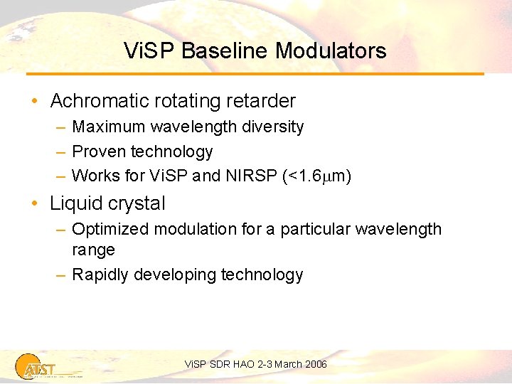 Vi. SP Baseline Modulators • Achromatic rotating retarder – Maximum wavelength diversity – Proven