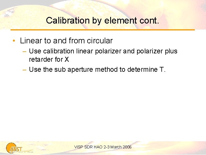 Calibration by element cont. • Linear to and from circular – Use calibration linear