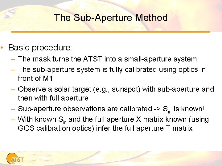 The Sub-Aperture Method • Basic procedure: – The mask turns the ATST into a