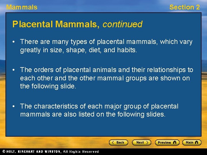 Mammals Section 2 Placental Mammals, continued • There are many types of placental mammals,