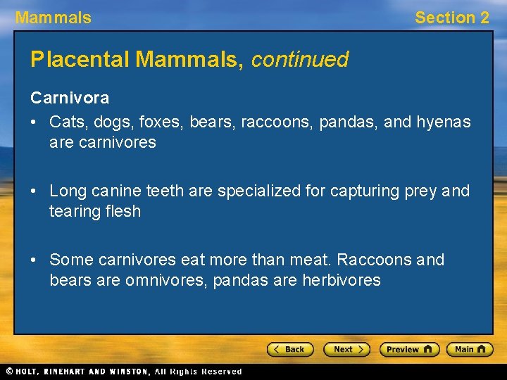 Mammals Section 2 Placental Mammals, continued Carnivora • Cats, dogs, foxes, bears, raccoons, pandas,