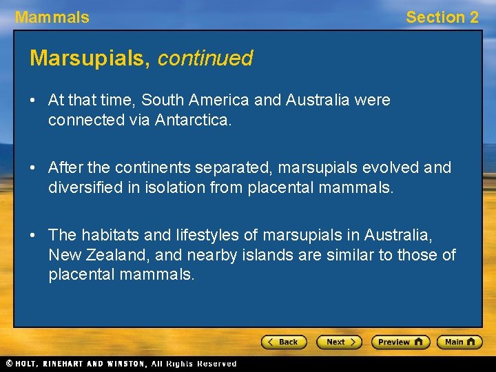 Mammals Section 2 Marsupials, continued • At that time, South America and Australia were