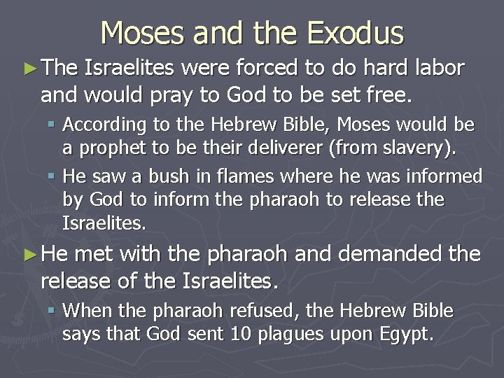 Moses and the Exodus ► The Israelites were forced to do hard labor and