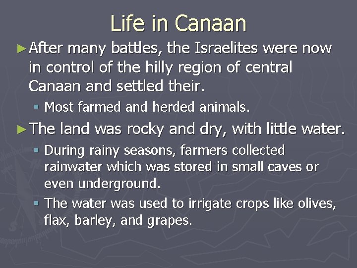 Life in Canaan ► After many battles, the Israelites were now in control of