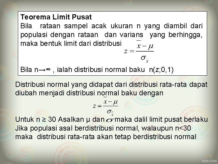 Teorema Limit Pusat Bila rataan sampel acak ukuran n yang diambil dari populasi dengan