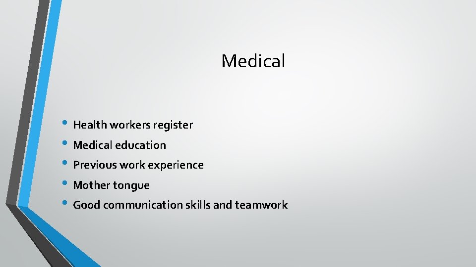 Medical • Health workers register • Medical education • Previous work experience • Mother