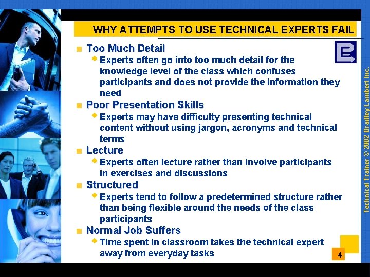 WHY ATTEMPTS TO USE TECHNICAL EXPERTS FAIL Too Much Detail knowledge level of the