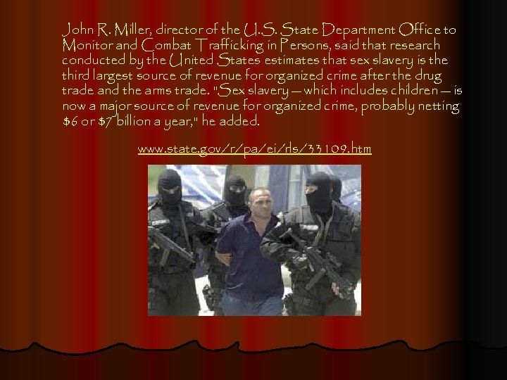 John R. Miller, director of the U. S. State Department Office to Monitor and