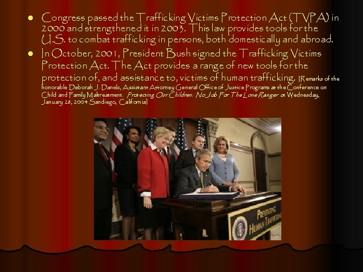 Congress passed the Trafficking Victims Protection Act (TVPA) in 2000 and strengthened it in