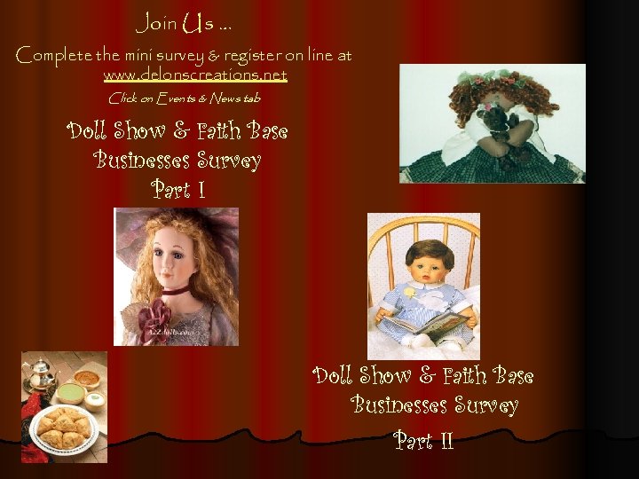 Join Us … Complete the mini survey & register on line at www. delonscreations.