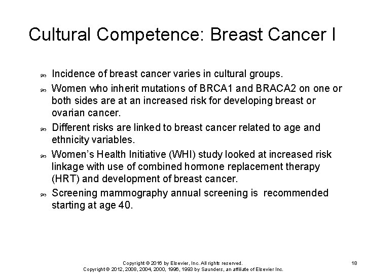 Cultural Competence: Breast Cancer I Incidence of breast cancer varies in cultural groups. Women