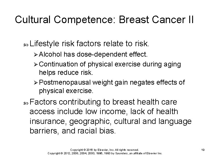 Cultural Competence: Breast Cancer II Lifestyle risk factors relate to risk. Ø Alcohol has